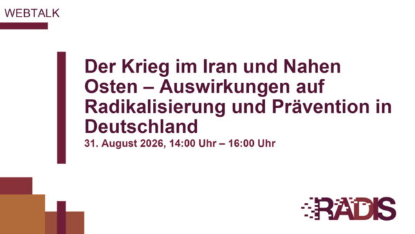 Webtalk: Der Krieg im Iran und Nahen Osten – Auswirkungen auf Radikalisierung und Prävention in Deutschland